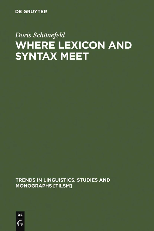 Where Lexicon and Syntax meet: 135 (Trends in Linguistics. Studies and Monographs [TiLSM], 135)