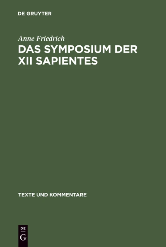 Das Symposium der XII sapientes: Kommentar und Verfasserfrage: 22 (Texte und Kommentare, 22)