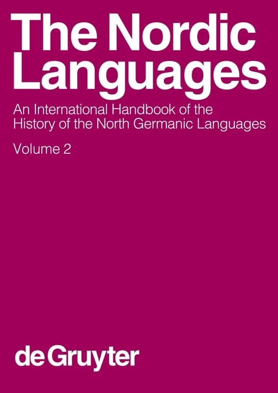 The Nordic Languages: v. 2: An International Handbook of the History of the North Germanic Languages: v. 2 (Handbuecher zur Sprach- und ... and Communication Science [HSK], 22/2)