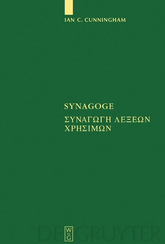 Synagoge (Sammlung griechischer und lateinscher Grammatiker): [Synagoge lexeon chresimon] Texts of the Original Version and of MS. B: 10