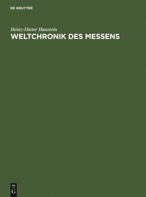 Weltchronik des Messens: Universalgeschichte von Maß und Zahl, Geld und Gewicht