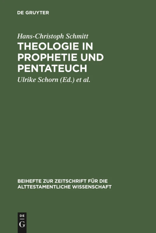 Theologie in Prophetie und Pentateuch: Gesammelte Schriften: 310 (Beihefte zur Zeitschrift fur die Alttestamentliche Wissenschaft, 310)