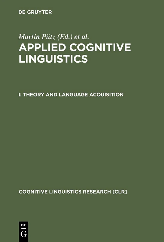 Theory and Language Acquisition: 19 (Cognitive Linguistics Research [CLR], 19.1)