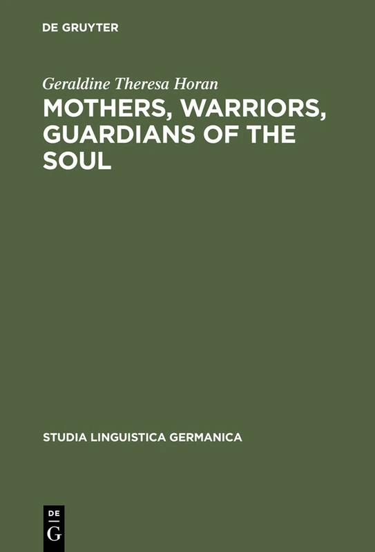 Mothers, Warriors, Guardians of the Soul: Female Discourse in National Socialism 1924-1934 (Studia Linguistica Germanica): 68