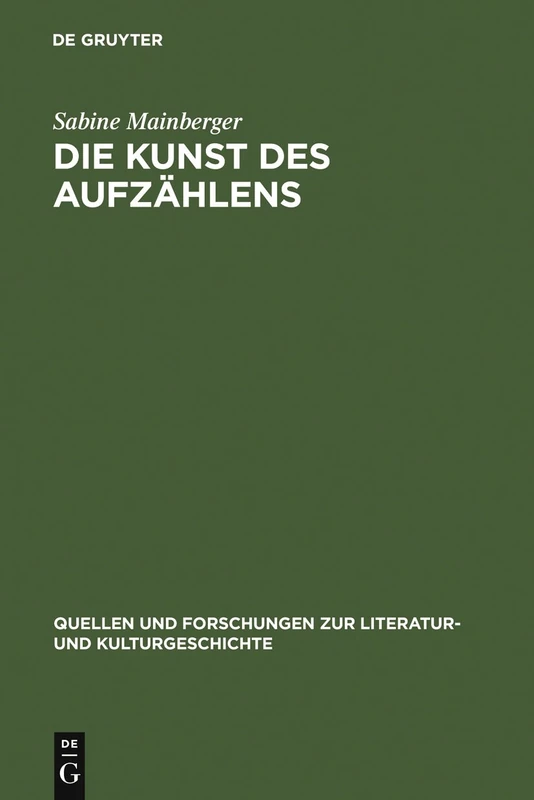 Die Kunst des Aufzählens: Elemente zu einer Poetik des Enumerativen: 22 (Quellen und Forschungen zur Literatur- und Kulturgeschichte, 22 (256)) - Image 1