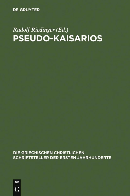 Pseudo-Kaisarios: Die Erotapokriseis (Die Griechischen Christlichen Schriftsteller Der Ersten Jahr)