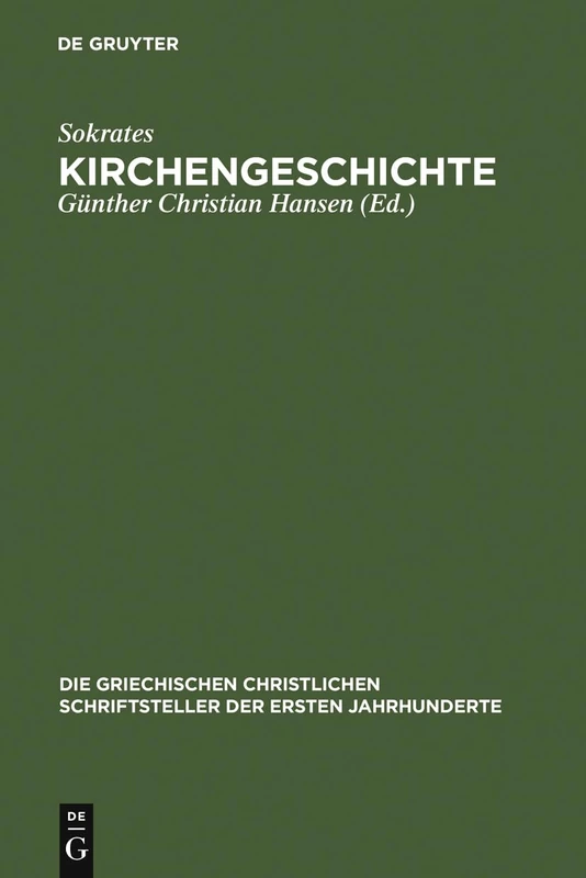 Kirchengeschichte: 1 (Die Griechischen Christlichen Schriftsteller Der Ersten Jahr)