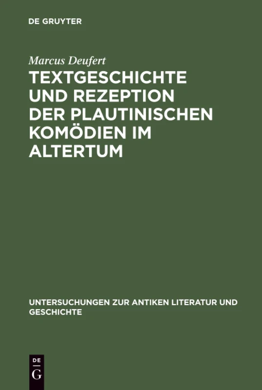 Textgeschichte und Rezeption der plautinischen Komödien im Altertum: 62 (Untersuchungen zur Antiken Literatur und Geschichte, 62)