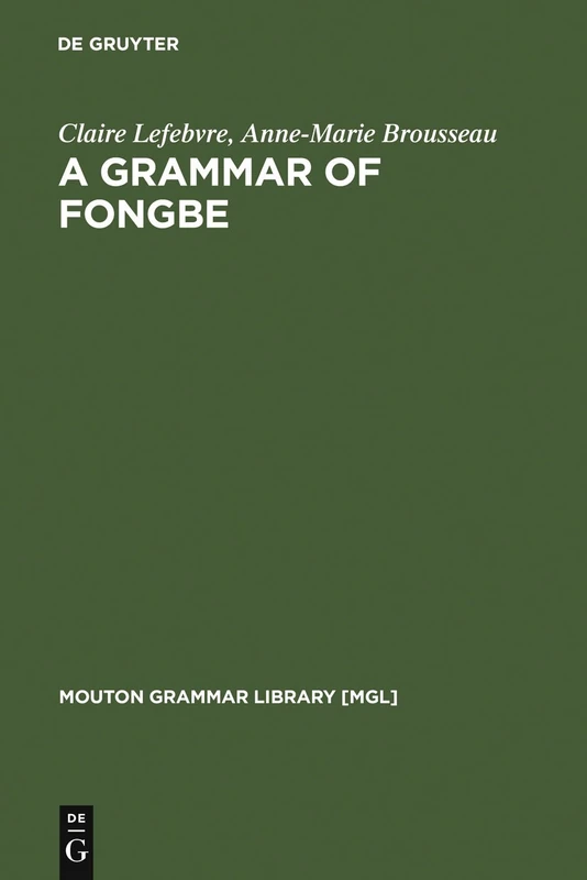 A Grammar of Fongbe: 25 (Mouton Grammar Library [MGL], 25) - Image 1