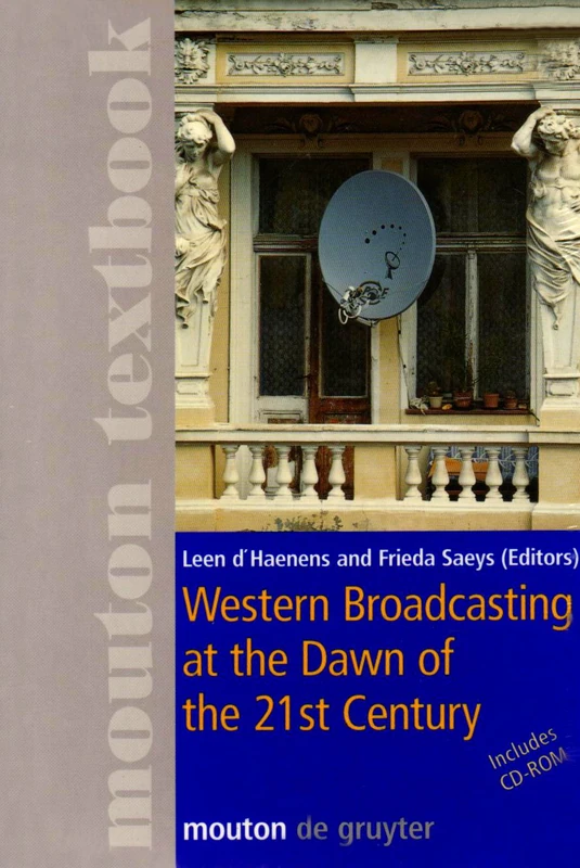 Western Broadcasting at the Dawn of the 21st Century: No. 4 (Communication Monographs)
