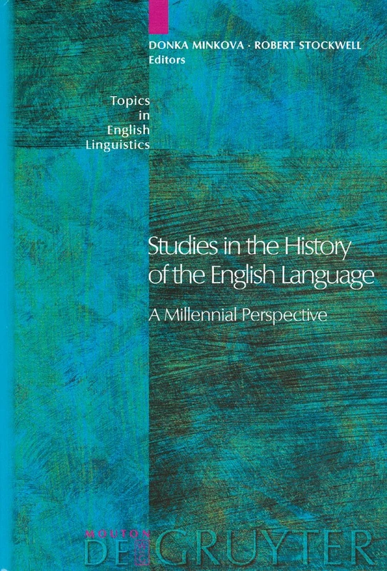 Studies in the History of the English Language: A Millennial Perspective: 39 (Topics in English Linguistics [TiEL], 39)