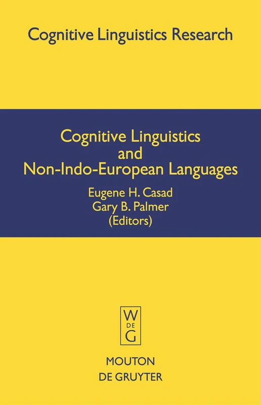 Cognitive Linguistics and Non-Indo-European Languages: 18 (Cognitive Linguistics Research [CLR], 18)