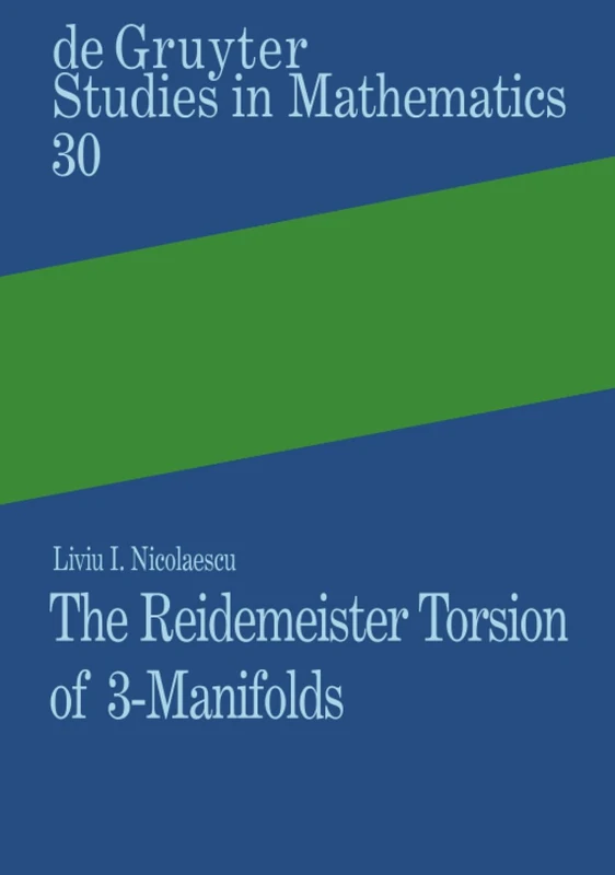 The Reidemeister Torsion of 3-Manifolds: 30 (De Gruyter Studies in Mathematics, 30)