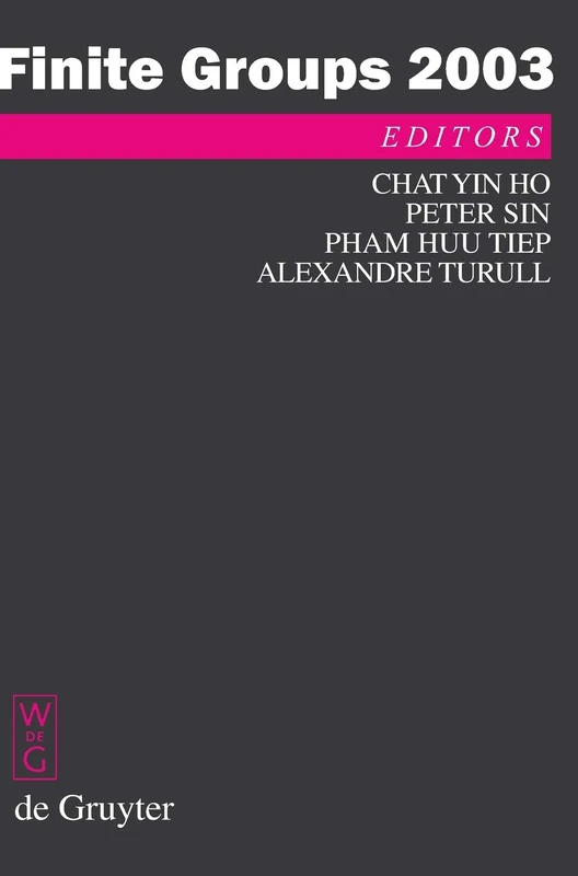 Finite Groups 2003: Proceedings of the Gainesville Conference on Finite Groups, March 6 - 12, 2003 (De Gruyter Proceedings in Mathematics)