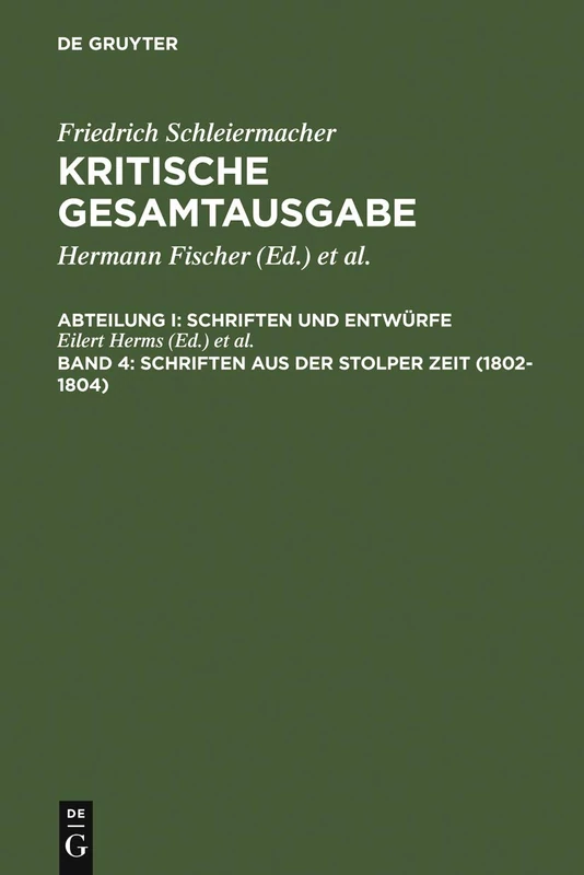 Schriften aus der Stolper Zeit (1802-1804) (Kritische Gesamtausgabe, Vol 4)