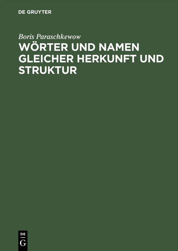 Wörter und Namen gleicher Herkunft und Struktur. Lexikon etymologischer Dubletten im Deutschen: Lexikon Etymologischer Dubletten Im Deutschen: Lexikon etymologischer Dubletten im Deutschen