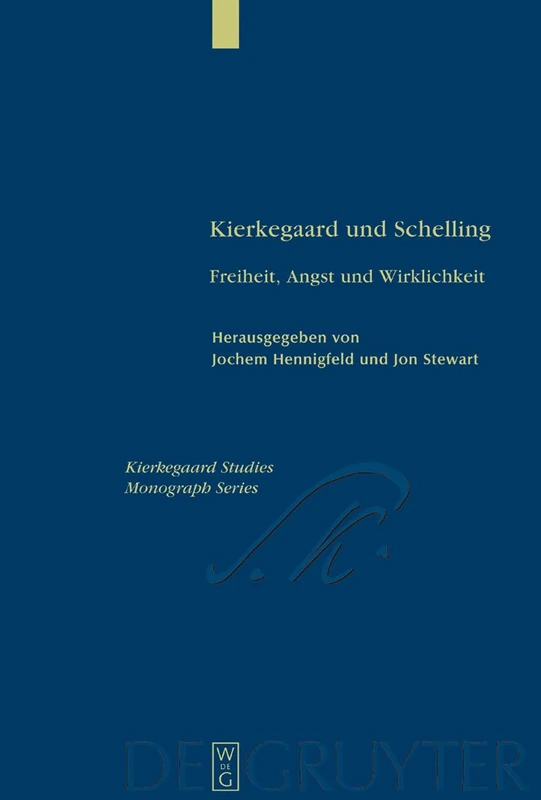De Gruyter Kierkegaard und Schelling: Freiheit, Angst Und Wirklichkeit