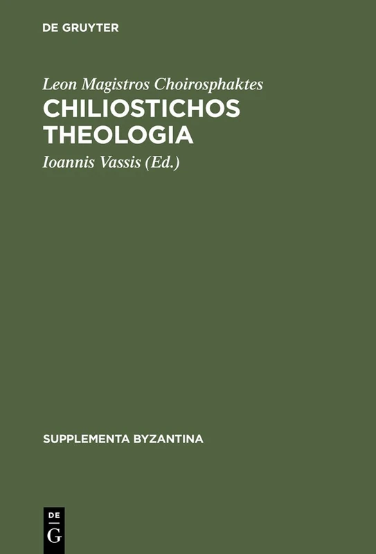 Chiliostichos Theologia: Editio princeps: 6 (Supplementa Byzantina, 6)