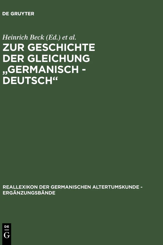 Zur Geschichte der Gleichung "germanisch - deutsch": Sprache und Namen, Geschichte und Institutionen: 34 (Ergänzungsbände zum Reallexikon der Germanischen Altertumskunde, 34)