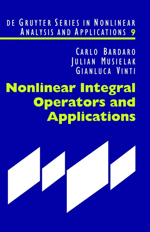 Nonlinear Integral Operators and Applications: 9 (De Gruyter Series in Nonlinear Analysis & Applications, 9)