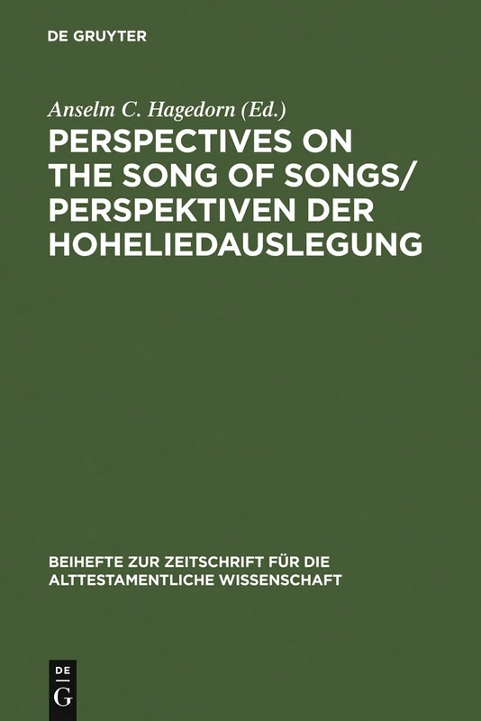 Perspectives on the Song of Songs / Perspektiven der Hoheliedauslegung: 346 (Beihefte zur Zeitschrift fur die Alttestamentliche Wissenschaft, 346)
