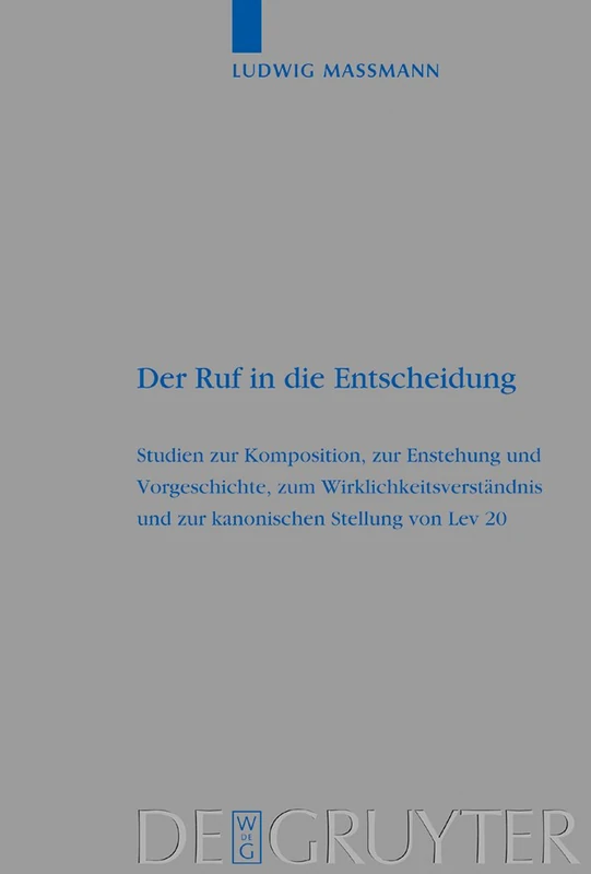 Der Ruf in die Entscheidung: Studien zur Komposition, zur Entstehung und Vorgeschichte, zum Wirklichkeitsverständnis und zur kanonischen Stellung von ... fur die Alttestamentliche Wissenschaft, 324)