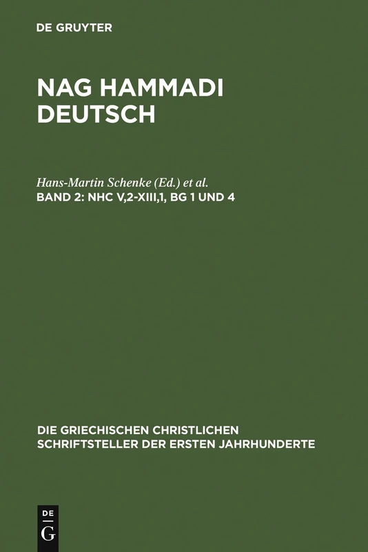 NHC V,2-XIII,1, BG 1 und 4: (Koptisch-Gnostische Schriften, 3): 12 (Die griechischen christlichen Schriftsteller der ersten Jahrhunderte, N.F. 12)