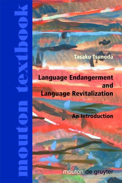 Language Endangerment and Language Revitalization: No. 148 (Trends in Linguistics. Studies and Monographs [TILSM])