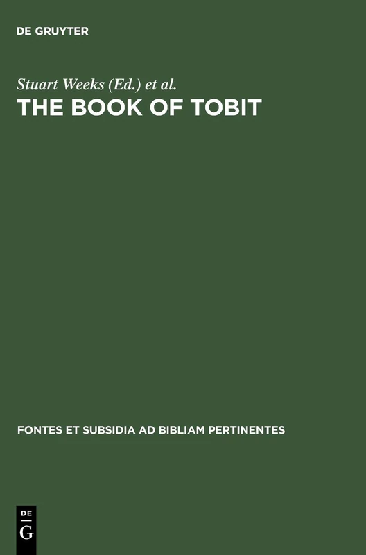 The Book of Tobit: Texts from the Principal Ancient and Medieval Traditions. With Synopsis, Concordances, and Annotated Texts in Aramaic, Hebrew, ... et Subsidia ad Bibliam pertinentes, 3)
