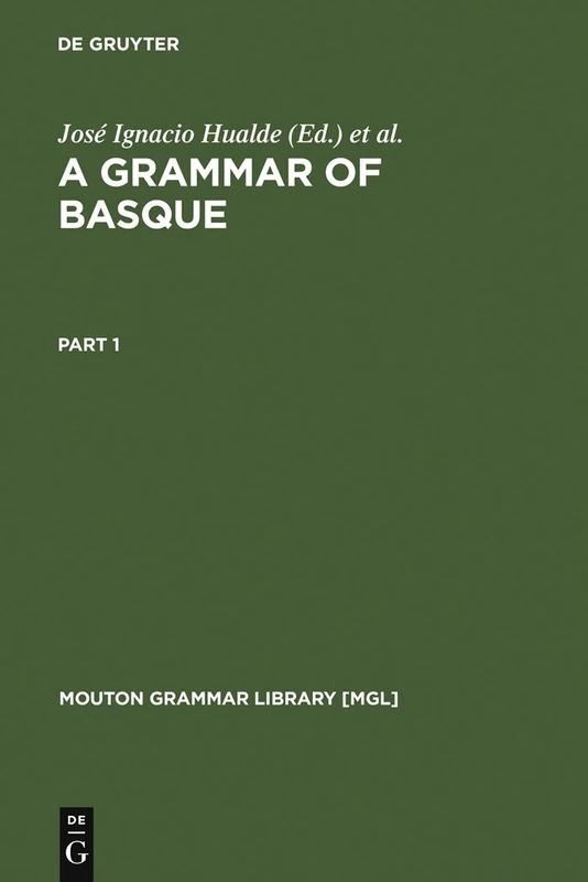 A Grammar of Basque (Mouton grammar library) (Mouton Grammar Library [MGL], 26)