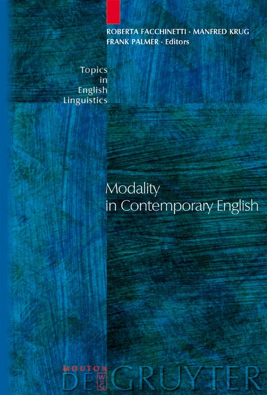 Modality in Contemporary English: 44 (Topics in English Linguistics [TiEL], 44)