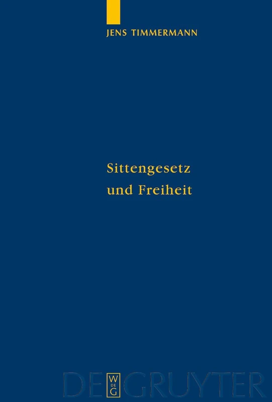 De Gruyter Sittengesetz und Freiheit - Kant Theory of Will