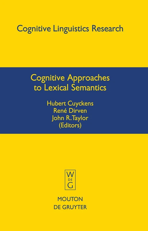 Cognitive Approaches to Lexical Semantics: 23 (Cognitive Linguistics Research [CLR], 23)