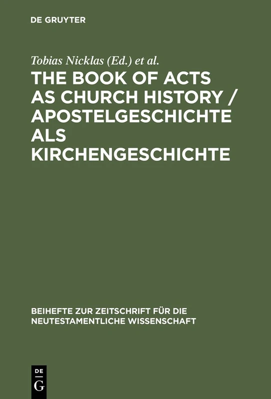 The Book of Acts as Church History / Apostelgeschichte ALS Kirchengeschichte: Text, Textual Traditions and Ancient Interpretations / Text, ... fur die Neutestamentliche Wissenschaft, 120)