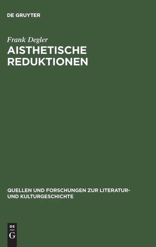 Aisthetische Reduktionen: Analysen Zu Patrick Süskinds 'Der Kontrabaß', 'Das Parfum' Und 'Rossini': 24 (Quellen Und Forschungen Zur Literatur- Und Kulturgeschichte)