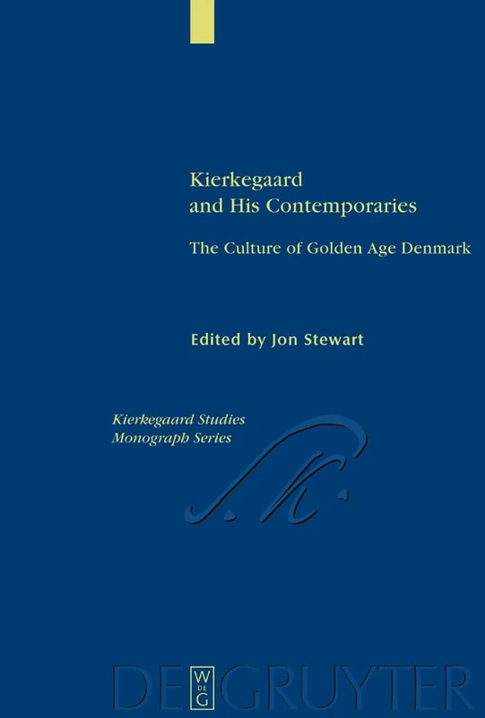 Kierkegaard and His Contemporaries: The Culture of Golden Age Denmark: 10 (Kierkegaard Studies. Monograph Series, 10)