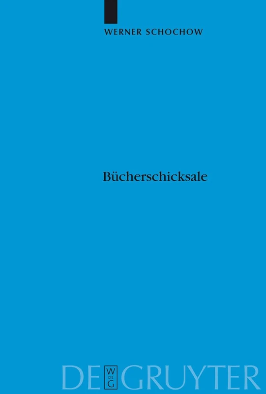 Bücherschicksale: Die Verlagerungsgeschichte der Preußischen Staatsbibliothek. Auslagerung, Zerstörung, Entfremdung, Rückführung. Dargestellt aus den ... der Historischen Kommission zu Berlin, 102)