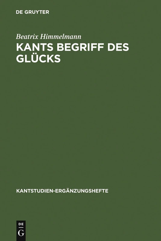 Kants Begriff des Glücks: 142 (Kantstudien-Erganzungshefte, 142)