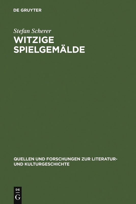 Witzige Spielgemälde: Tieck und das Drama der Romantik: 26 (Quellen und Forschungen zur Literatur- und Kulturgeschichte, 26 (260))
