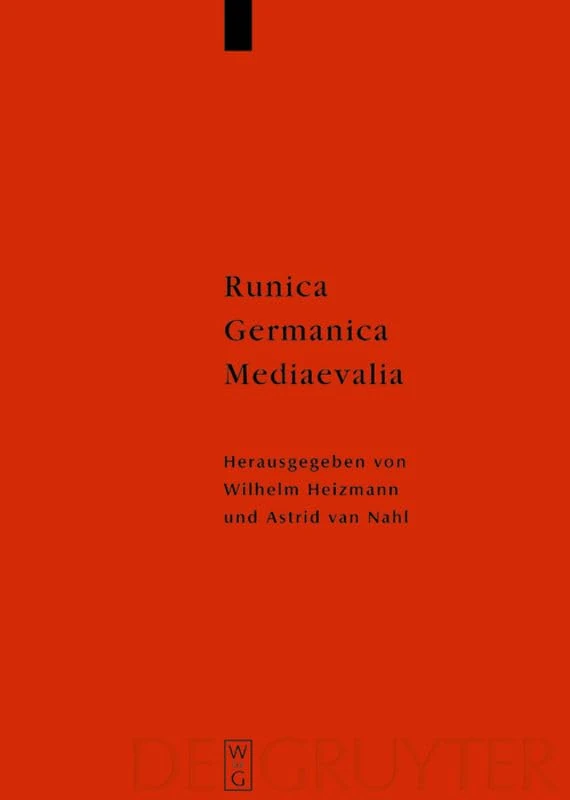 Runica - Germanica - Mediaevalia (Ergänzungsbände zum Reallexikon der Germanischen Altertumskunde, 37)
