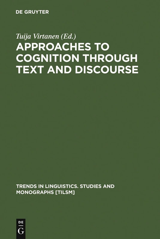 Approaches to Cognition Through Text and Discourse (Trends in Linguistics: Studies & Monographs): 147 (Trends in Linguistics. Studies and Monographs [TiLSM], 147)