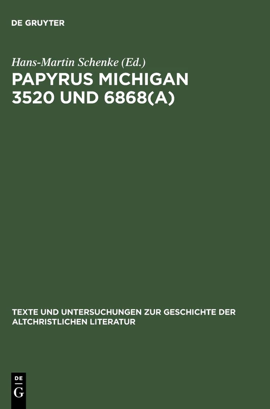 Papyrus Michigan 3520 und 6868(a): Ecclesiastes, Erster Johannesbrief und Zweiter Petrusbrief im fayumischen Dialekt: 151 (Texte und Untersuchungen zur Geschichte der Altchristlichen Literatur, 151)