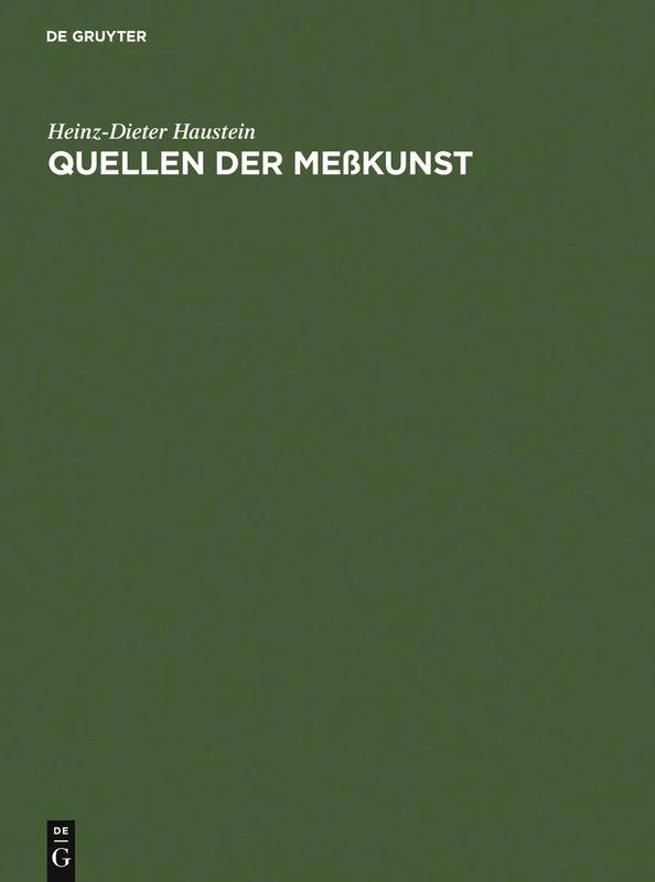 Quellen der Meßkunst: Zu Maß und Zahl, Geld und Gewicht