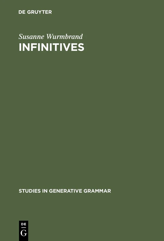 Infinitives: Restructuring and Clause Structure: 55 (Studies in Generative Grammar [SGG], 55)