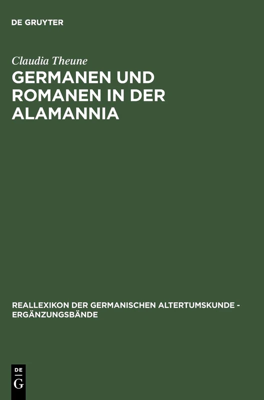 Germanen und Romanen in der Alamannia: Strukturveränderungen aufgrund der archäologischen Quellen vom 3. bis zum 7. Jahrhundert: 45 (Ergänzungsbände ... der Germanischen Altertumskunde, 45)