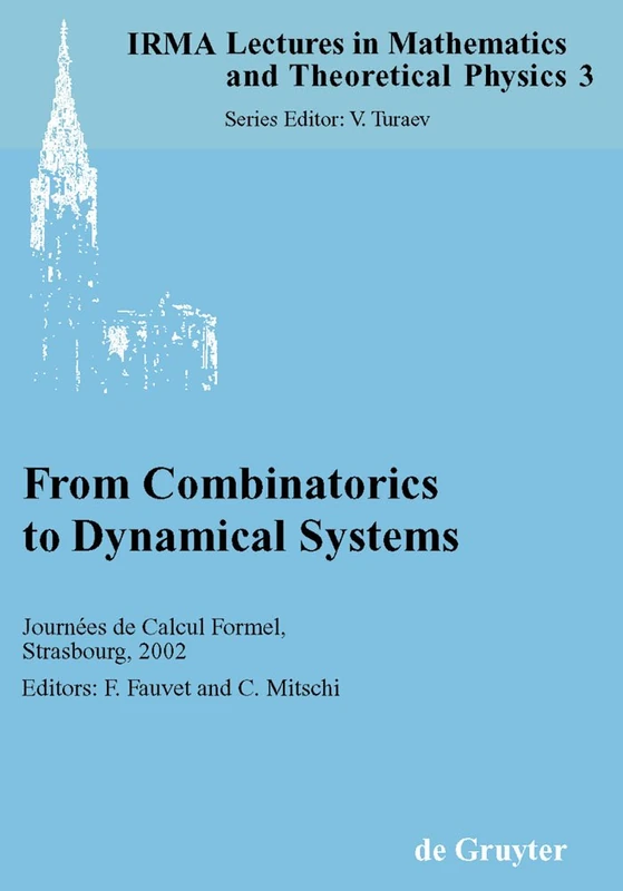 From Combinatorics to Dynamical Systems: Journées de Calcul Formel, Strasbourg, March 22-23, 2002: 3 (IRMA Lectures in Mathematics & Theoretical Physics, 3)