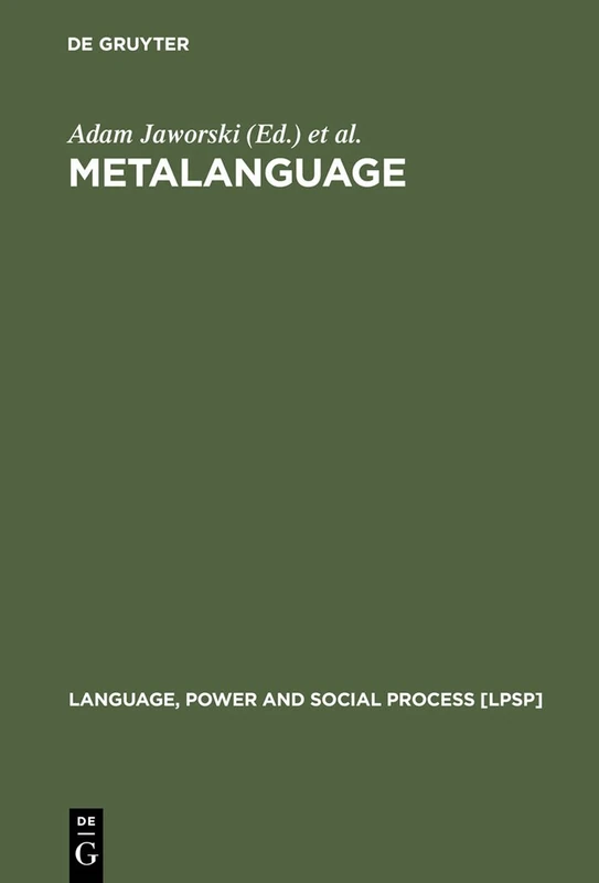 Metalanguage: Social and Ideological Perspectives (Language, Power & Social Process): 11 (Language, Power and Social Process [LPSP], 11)