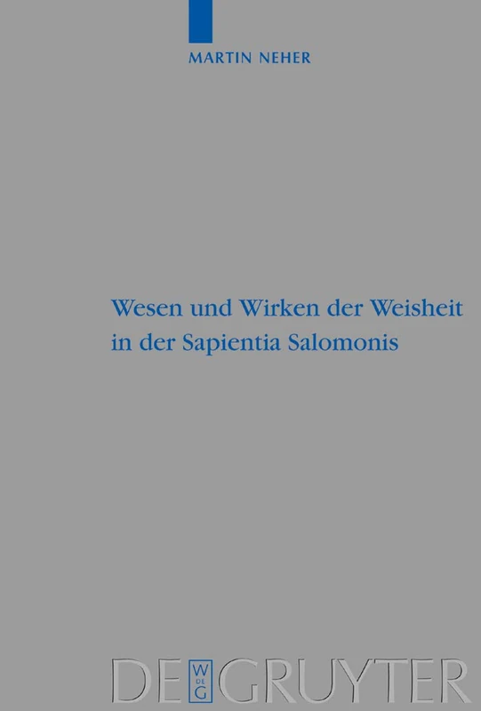 Wesen und Wirken der Weisheit in der Sapientia Salomonis: 333 (Beihefte zur Zeitschrift fur die Alttestamentliche Wissenschaft, 333)