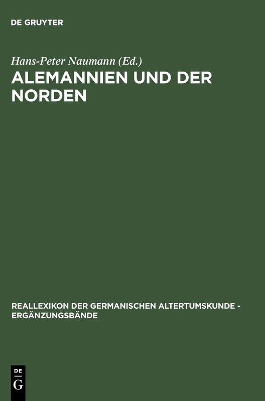 Alemannien Und Der Norden: Internationales Symposium Vom 18.-20. Oktober 2001 in Zürich: 43 (Ergänzungsbände Zum Reallexikon der Germanischen Altertumskunde)