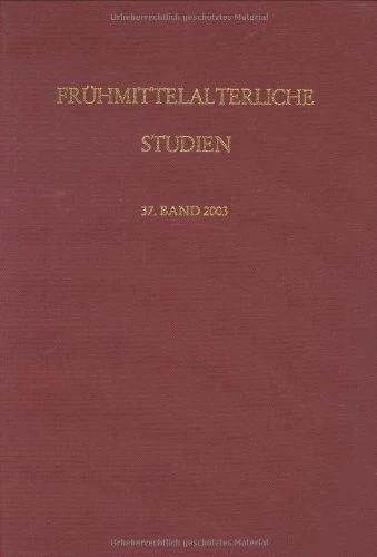 Fruhmittelalterliche Studien Band 37, 2003: Jahrbuch Des Instituts Fur Fruhmittelalterforschung Der Universitat Munster: Bd 37 (Fruhmittelalterliche ... der Universitat Munster) - Image 1